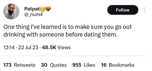 Patpat num4 follow one thing i've learned is to make sure you g0 out drinking wi