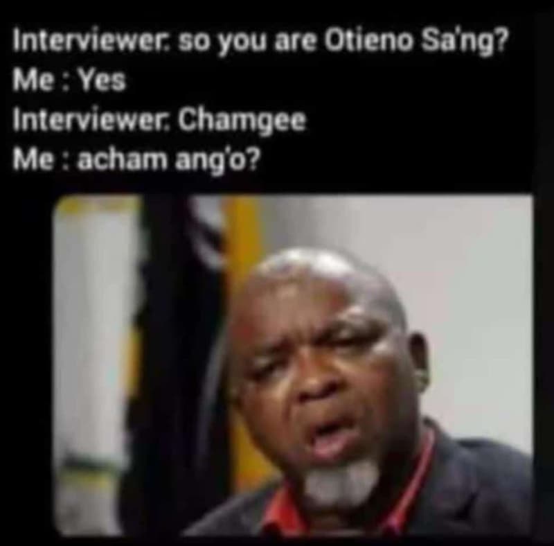 Interviewer 50 you are otieno sang? me yes interviewer chamgee me acham ang0?