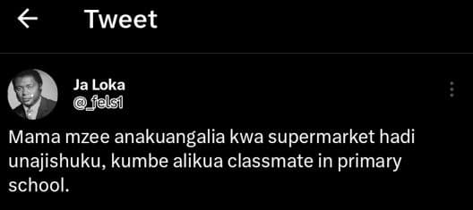 Tweet ja loka gelsi mama mzee anakuangalia kwa supermarket hadi unajishuku, kumb