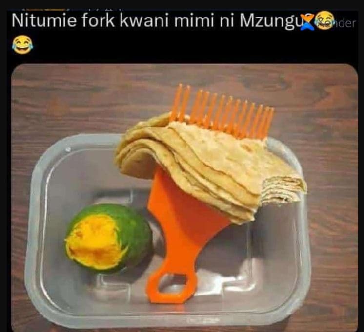 Nitumie fork kwani mimi ni mzungu ider