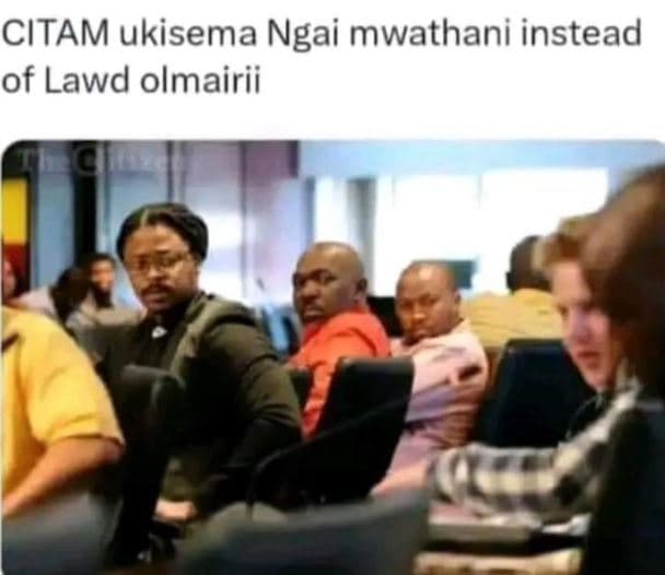 Citam ukisema ngai mwathani instead of lawd olmairii