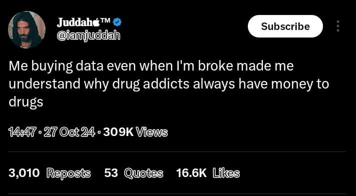 Juddahé tm anjuddah subscribe me buying data even when i'm broke made me underst