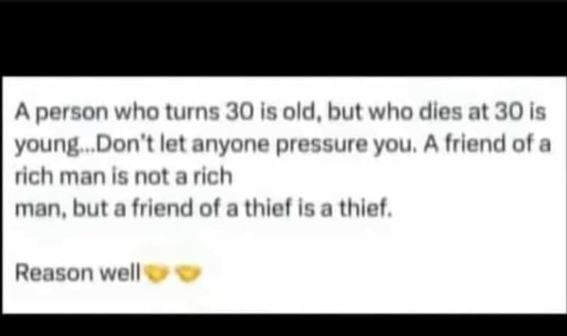 A person who turns 30 is old, but who dies at 30 s young don't let anyone pressu