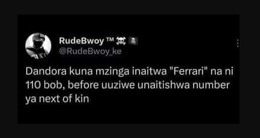 Rudebwoy rudebwoy_ke dandora kuna mzinga inaitwa ferrari na ni 110 bob, before u