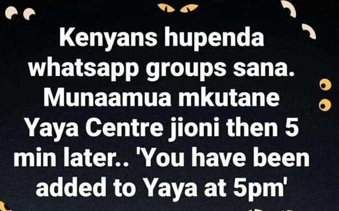Kenyans hupenda whatsapp groups sana. munaamua mkutane yaya centre jioni then 5