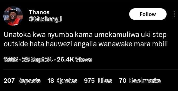 Thanos muchang i follow unatoka kwa nyumba kama umekamuliwa uki step outside hat