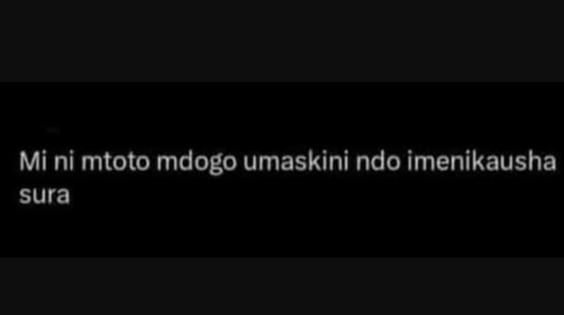 Mi ni mtoto mdogo umaskini ndo imenikausha sura