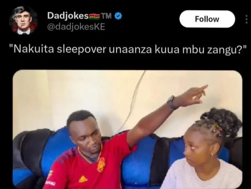 Dadjokes tm dadjokeske follow nakuita sleepover unaanza kuua mbu zangu?