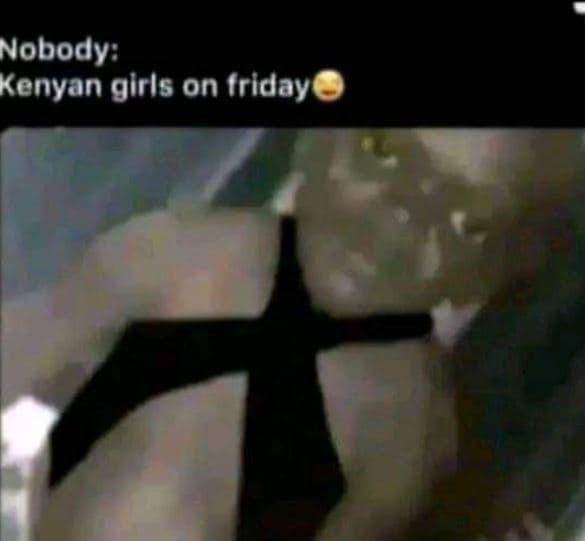 Nobody kenyan girls on friday
