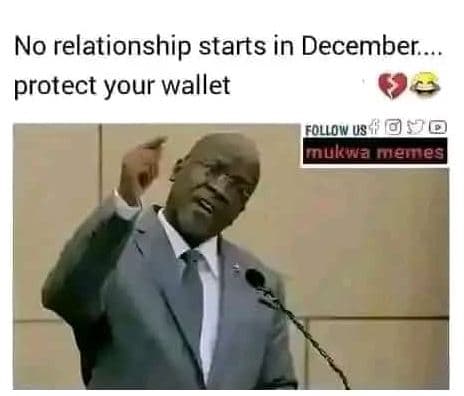 No relationship starts in december protect your wallet follow us mukwa memes