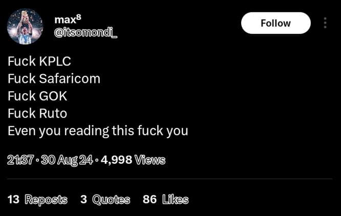 Follow max8 esomondi_ fuck kplc fuck safaricom fuck gok fuck ruto even you readi
