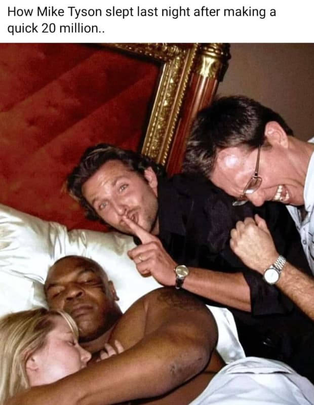 How mike tyson slept last night after making a quick 20 million.