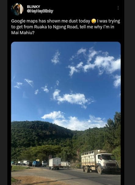 Blinky heheyblirky google maps has shown me dust today was trying get from ruaka