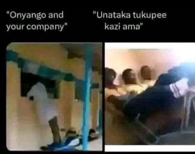 Onyango and your company unataka tukupee kazi ama