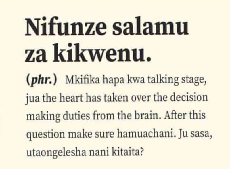 Nifunze salamu za kikwenu. phr mkifika hapa kwa talking stage, jua the heart has