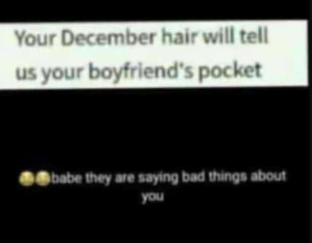 Your december hair will tell us your boytrlend s pocker bobe inovare goying bod