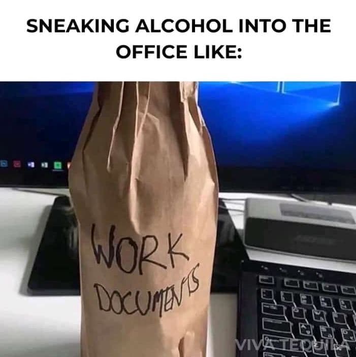 Sneaking alcohol into the office like wopk docurns vivately