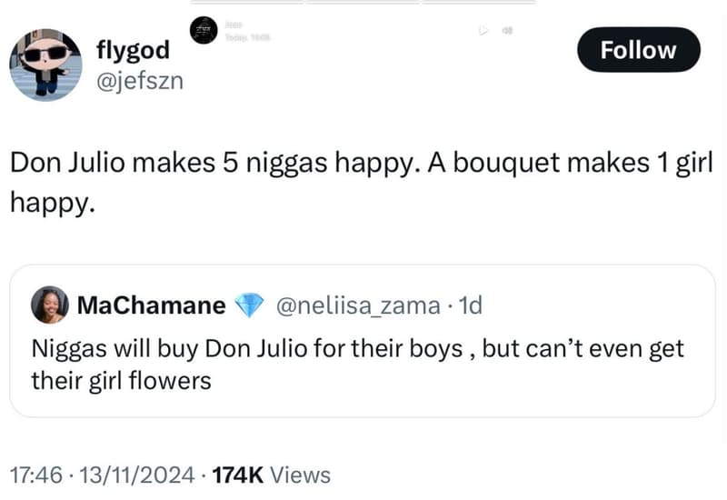 Jore loglx flygod jefszn follow don julio makes 5 niggas happy. a bouquet makes