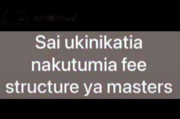 Sai ukinikatia nakutumia fee structure ya masters