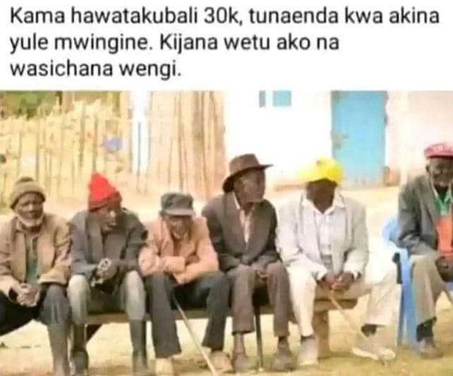 Kama hawatakubali 30k, tunaenda kwa akina yule mwingine. kijana wetu ako na wasi