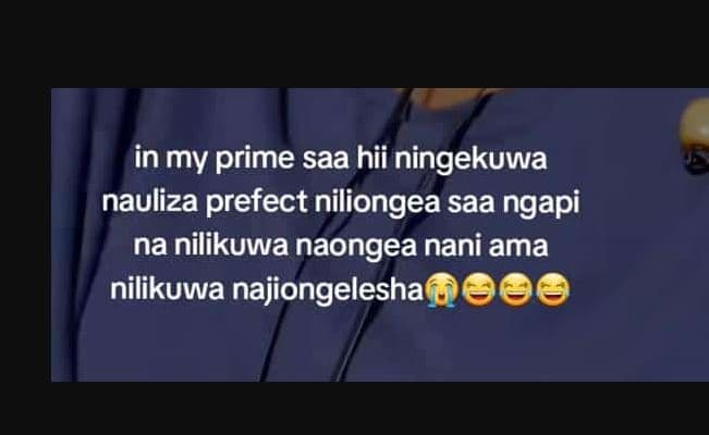 In my prime saa hii ningekuwa nauliza prefect niliongea saa ngapi na nilikuwa na