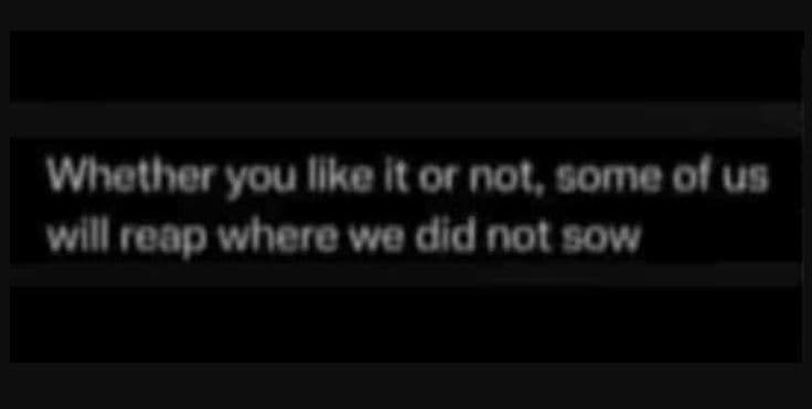 Whother vou likoltor nol, some 0us wall renp wherovo didnot gow