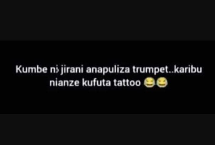 Kumbe ni jirani anapuliza trumpet_karibu nianze kufuta tattoo 80