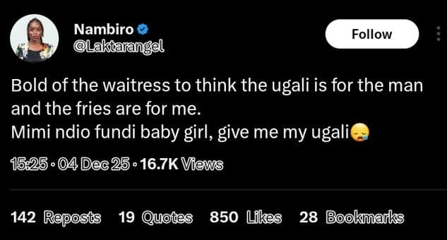 Nambiro lakdaiangel follow bold of the waitress to think the ugali is for the ma