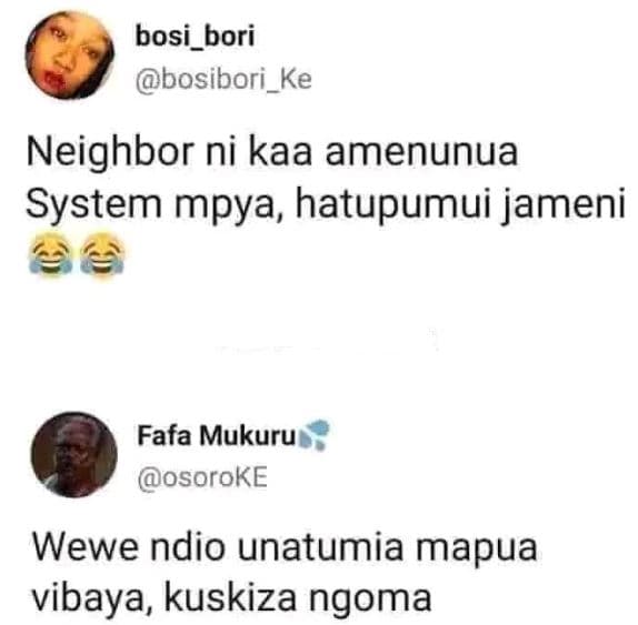 Bosi_bori bosibori_ke neighbor ni kaa amenunua system mpya, hatupumui jameni faf