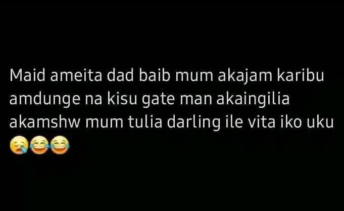 Maid ameita dad baib mum akajam karibu amdunge na kisu gate man akaingilia akams