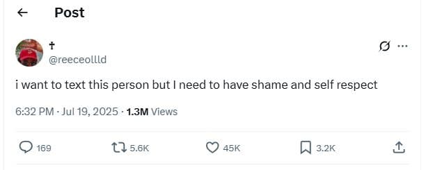 Post reeceollld want to text this person but need to have shame and self respect