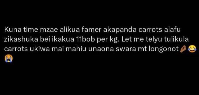 Kuna time mzae alikua famer akapanda carrots alafu zikashuka bei ikakua 11bob pe