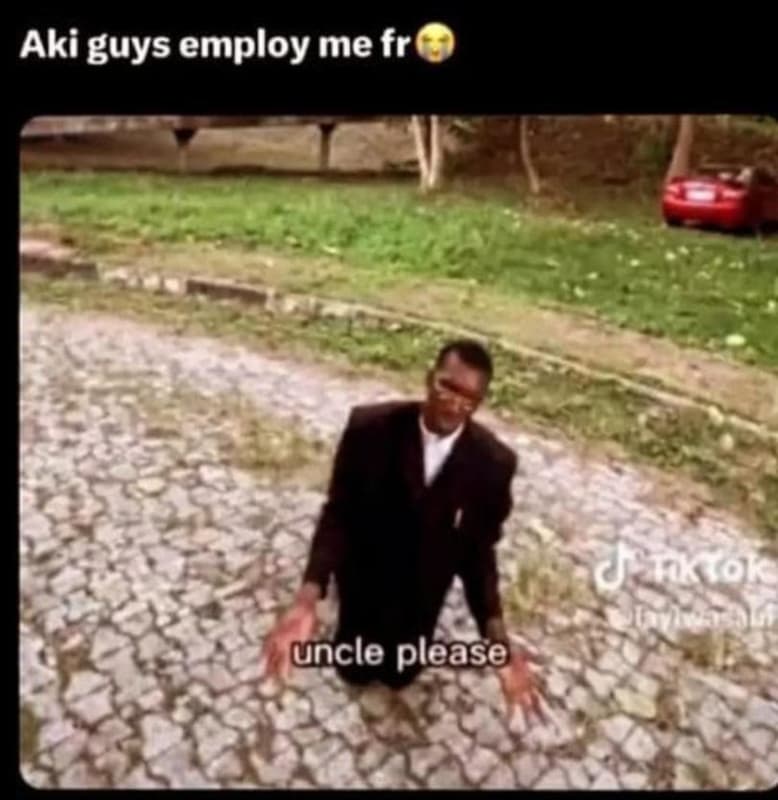 Aki guys employ me fr caxtok uncle please
