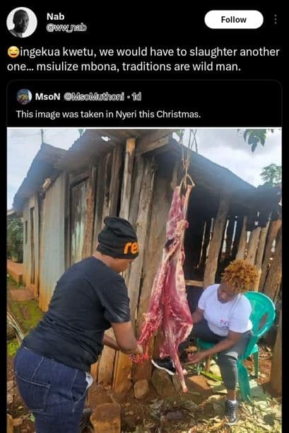 Nab awuna follow ingekua kwetu, we would have to slaughter another one msiulize