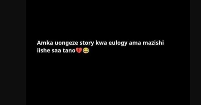 Amka uongeze story kwa eulogy ama mazishi iishe saa tano