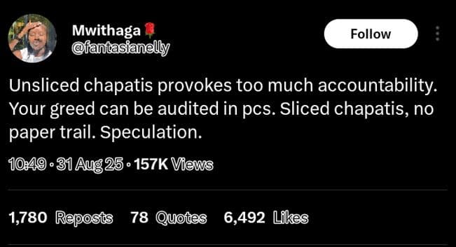 Mwithaga fancasianelly follow unsliced chapatis provokes too much accountability