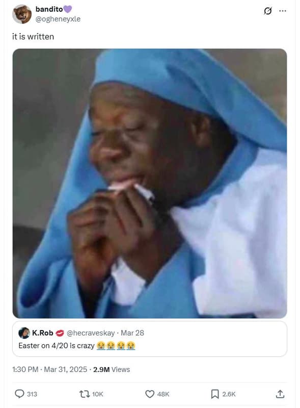 Bandito ogheneyxle it is written krob hecraveskay mar 28 easter on 420 is crazy