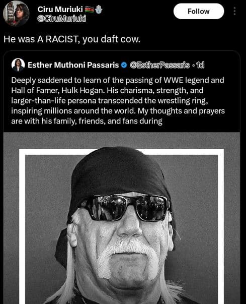 Ciru muriuki cirumufuki follow he was a racist, you daft cow. esther muthoni pas