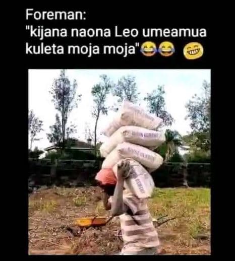Foreman kijana naona leo umeamua kuleta moja moja'