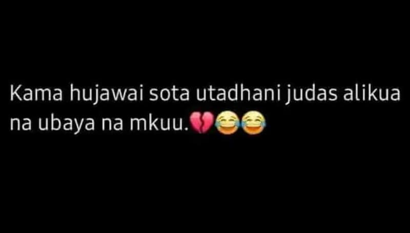 Kama hujawai sota utadhani judas alikua na ubaya na mkuu