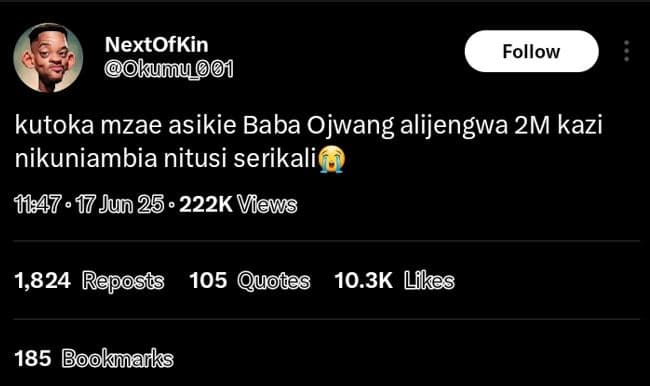 Nextofkin kumu 01 follow kutoka mzae asikie baba ojwang alijengwa 2m kazi nikuni