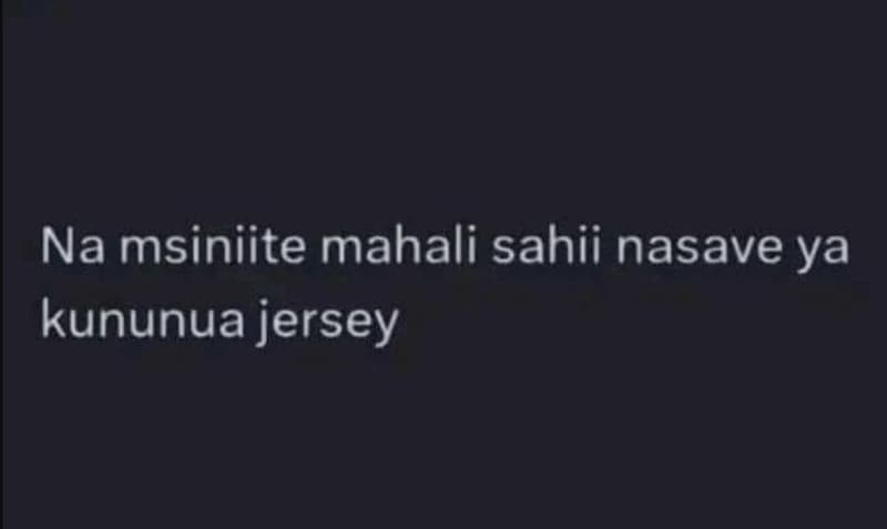 Na msiniite mahali sahii nasave ya kununua jersey