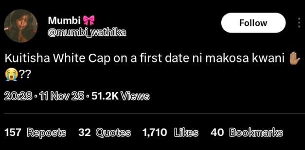 Mumbi munbi_wathika follow kuitisha white cap on a first date ni makosa kwani 2?