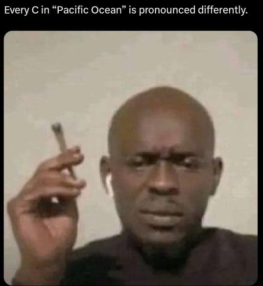 Every cin pacific ocean is pronounced differently.