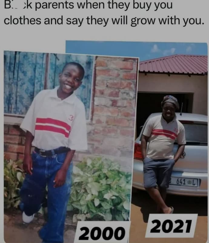 B. sk parents when they buy you clothes and say they will grow with you 641