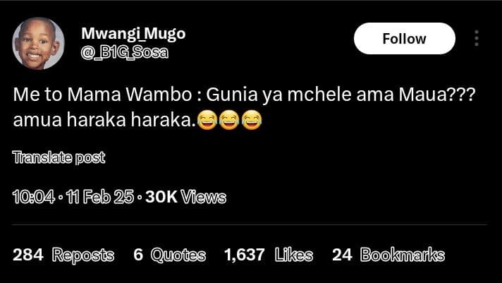 Mwangi_mugo bígsosa follow me to mama wambo gunia ya mchele ama maua??? amua har