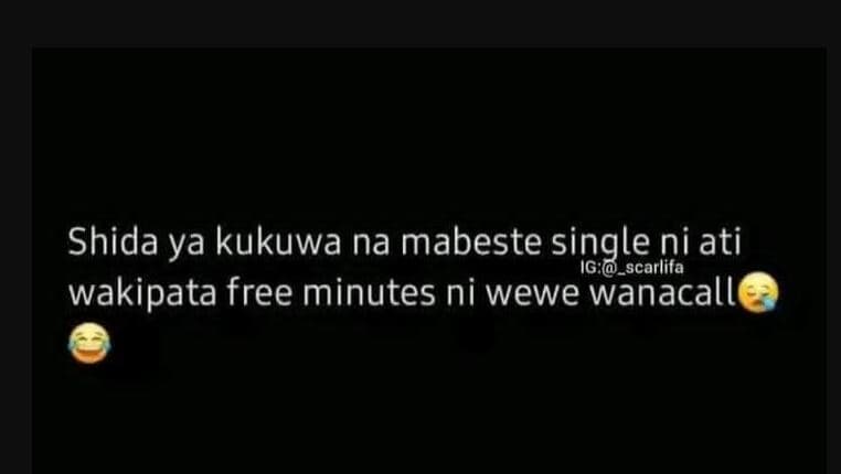 Shida ya kukuwa na mabeste single ni ati ig_scarlifa wakipata free minutes ni we