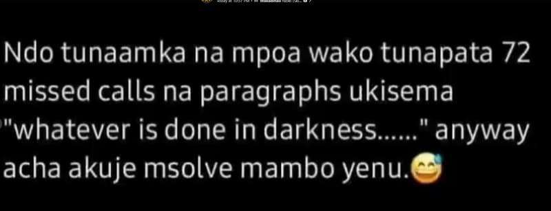 Rouay al 1u2 pm niok 9k. ndo tunaamka na mpoa wako tunapata 72 missed calls na p