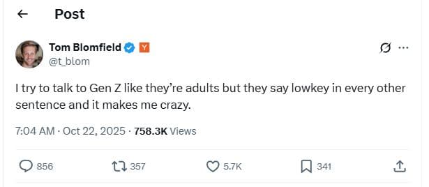 Post tom blomfield t_blom try to talk to gen z like they're adults but they say