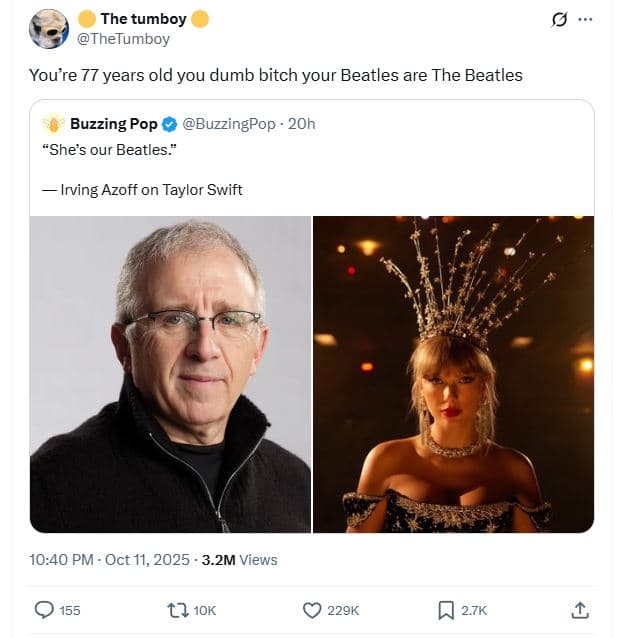 The tumboy thetumboy you're 77 years old you dumb bitch your beatles are the bea